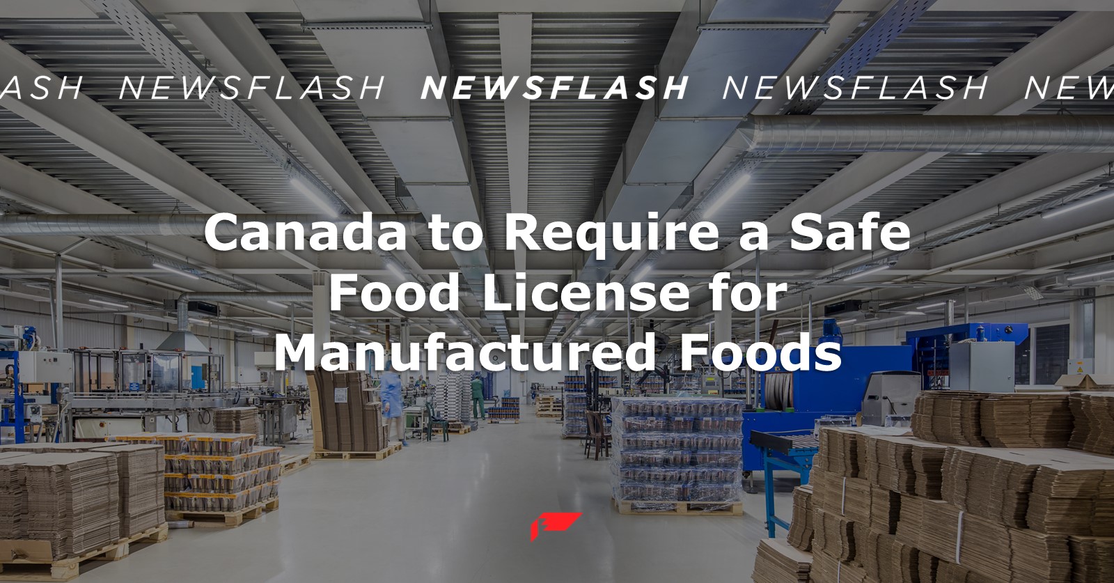 Canada to Require a Safe Food License for Manufactured Foods